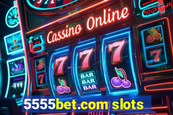 5555bet.com slots